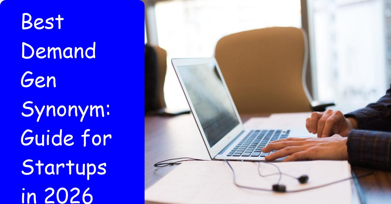 Best Demand Gen Synonym: Guide for Startups in 2026